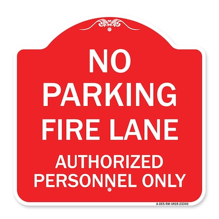 Signmission Parking Fire Lane Authorized Personnel Only, Red & White Aluminum Sign, 18" x 18", RW-1818-23340 A-DES-RW-1818-23340